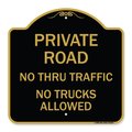 Signmission Private Road No Thru Traffic No Trucks Allowed, Black & Gold Aluminum Sign, 18" x 18", BG-1818-23243 A-DES-BG-1818-23243